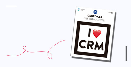 Lo último de Grupo GEA, una declaración de amor: 'I LOVE CRM'