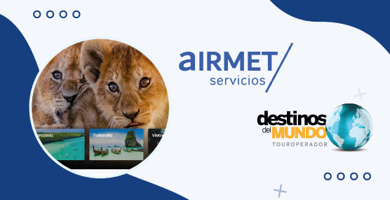 Airmet y Destinos del Mundo lanzan un folleto digital con salidas garantizadas